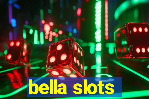 bella slots